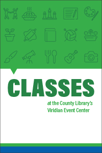 Classes at the County Library's Virdian Event Center