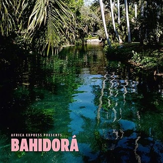 Africa Express Presents... Bahidorá