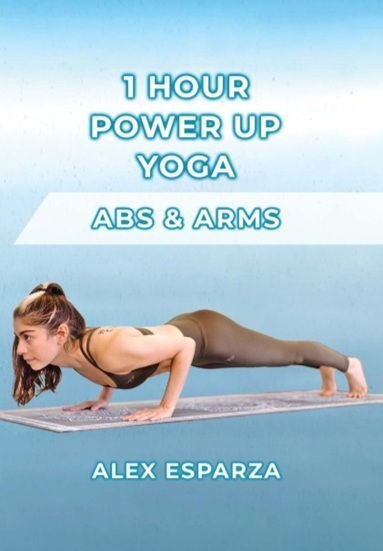 1 Hour Power Up Yoga: Abs and Arms