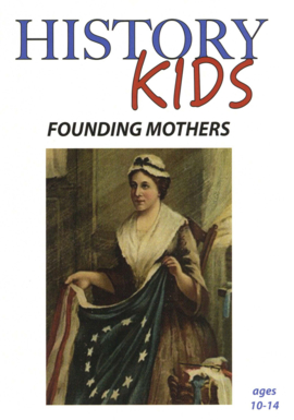 History Kids: The Founding Mothers