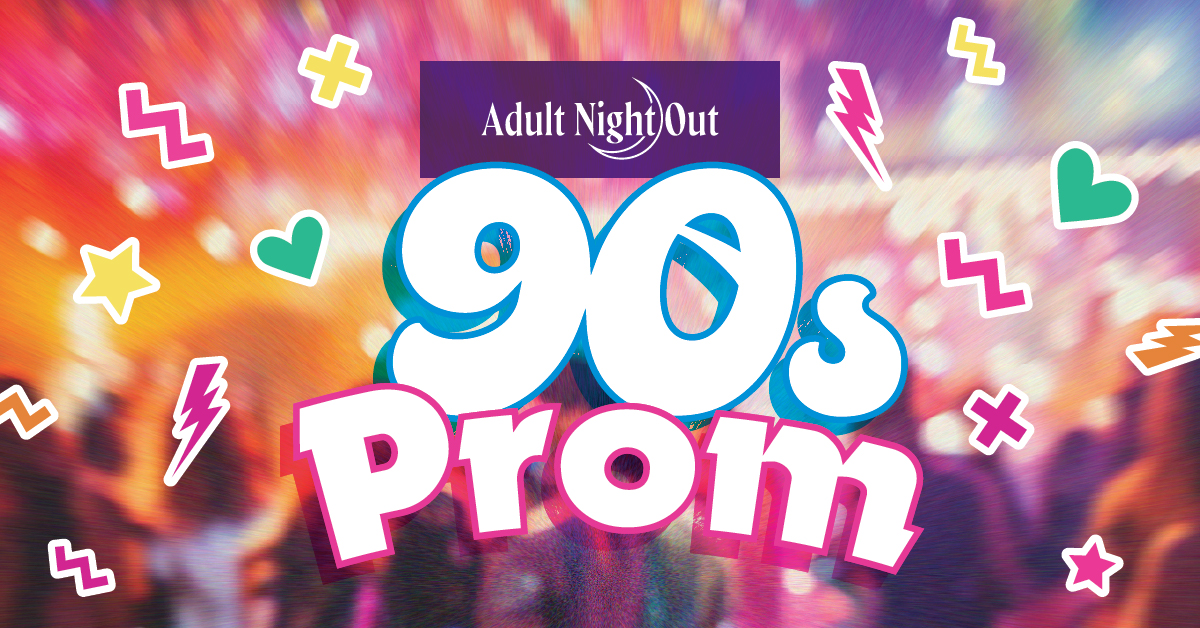 Adult Night Out: 90s Prom